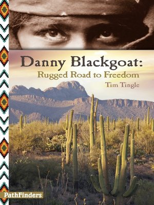 cover image of Danny Blackgoat: Rugged Road to Freedom